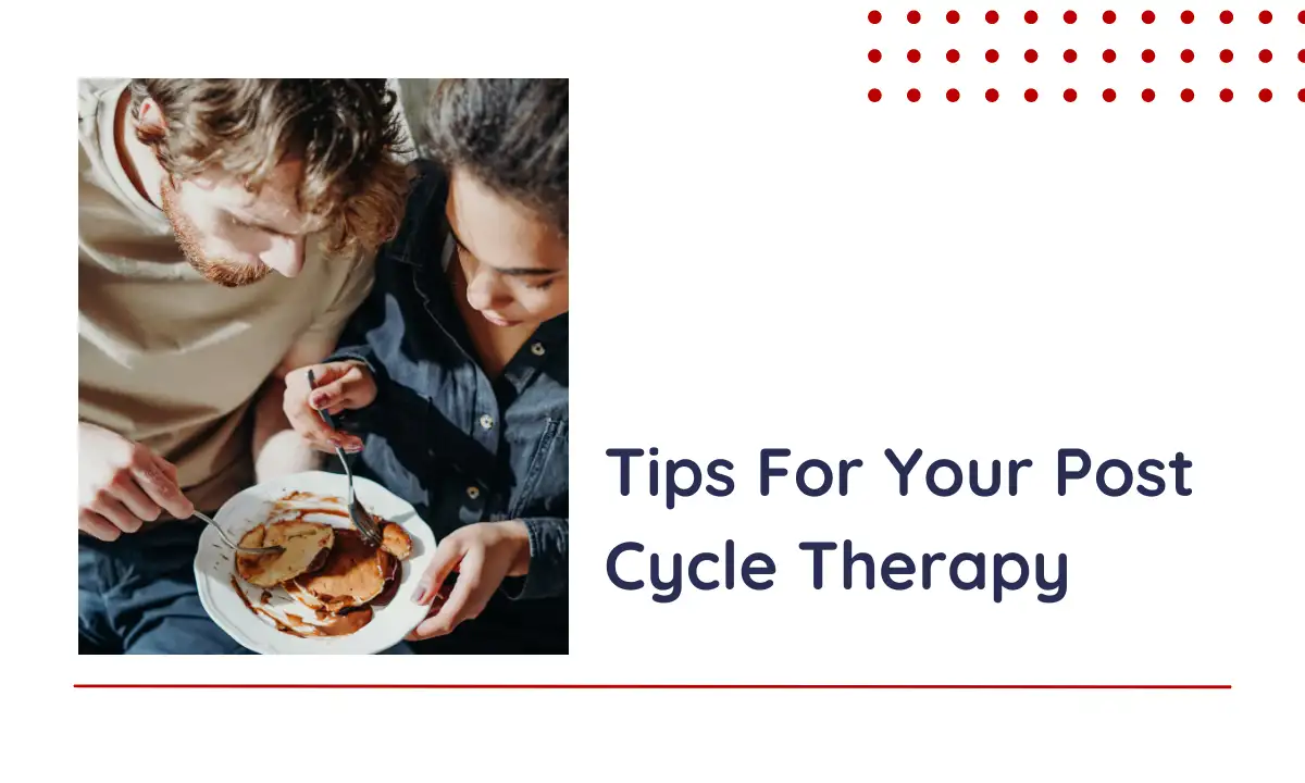 Tips For Your Post Cycle Therapy